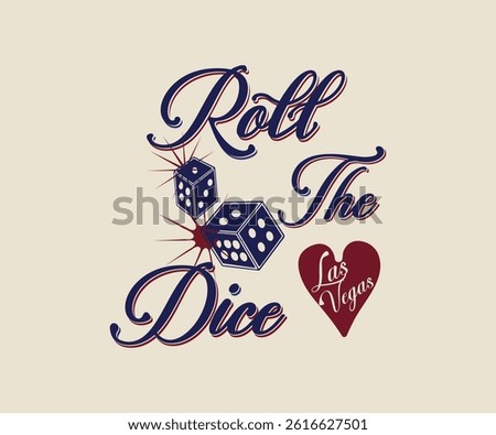 Dice Love Roll the Las Vegas Dice graphic print design apparel, stickers, posters, and backgrounds.