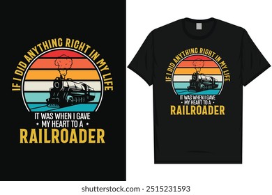 If i did anything right in my life train travel train journey railroad trains vintage typography, graphic tshirt design