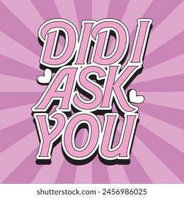 Did i ask you sassy girl boss typography pink retro style designs posters cards