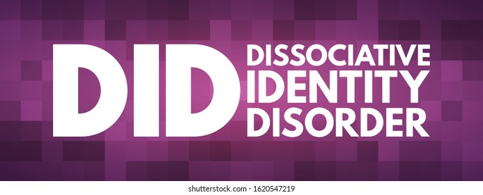 DID Dissociative Identity Disorder - mental disorder characterized by the maintenance of at least two distinct and relatively enduring personality states, acronym text concept background