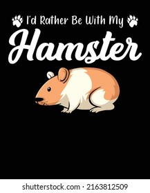 I Did Rather Be With My Hamster