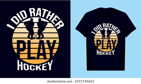 i did rather play hockey, best typography and graphic hockey t shirt design