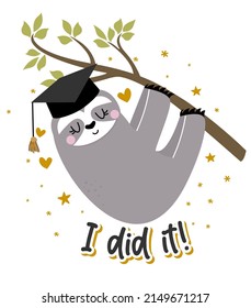 I did it - Smart Sloth student in graduate cap. Cute Sloth character. Hand drawn doodle for kids. Good for textiles, school sets, wallpapers, wrapping paper, clothes. svg