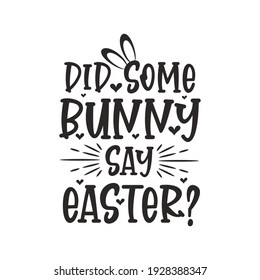 Did some bunny say easter? Easter funny design