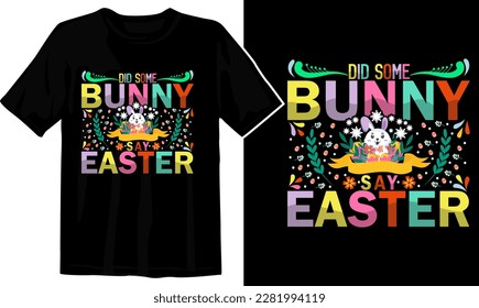 did some bunny say easter day T-shirt Design