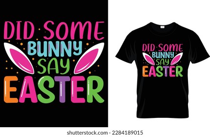 Did some bunny say easter t shirt design template