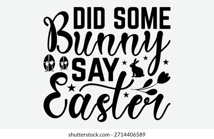 Algún Conejito Dijo Pascua - Día De Pascua Tipografía Camiseta Diseños, Caligrafía Motivacional Buenas Citas, Todo Comienza Con Un Sueño, Conoce Tu Valor, Para Cartel, Sudadera Con Capucha, Pared, Anuncio,