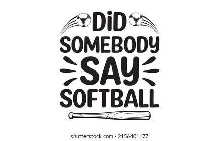 Did Somebody Say Softball - Original Brush Script Font. Retro Typeface. Vector Illustration. Suitable for the monochrome religious vintage label, badge, social media, poster, greeting card, banner, 