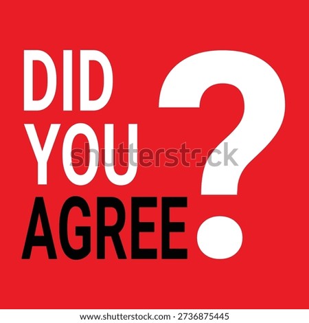Did You Agree Bold typography question mark red background.