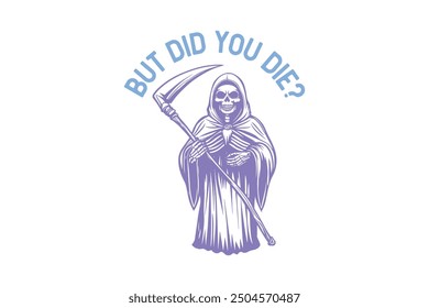 But did you die, Vintage funny Halloween T shirt design