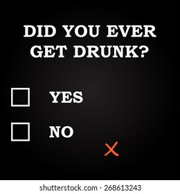 Did you ever get drunk - background
