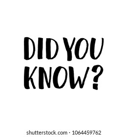 Did you know? Hand brush Lettering text. Vector illustration. Heading rubric Did you know? for site blog newspaper or magazine.