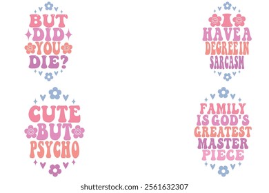 But Did You Die?, I have a degree in sarcasm, Cute But Psycho, Family is God's Greatest Masterpiece retro keychain designs