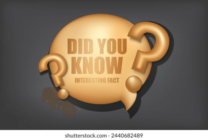 Did you know 3D Speech Bubble vector illustration