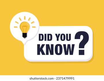 Did You Know? Did You Know banner design with light bulb and rays. Banner design for business, marketing and advertising. Logo design with light bulb, idea box, quote for interesting fact. Vector