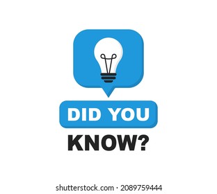 Did You Know banner with light bulb. Quick tips, top tricks, interesting facts, tooltip, advice and idea for business, education and advertising. Vector illustration.