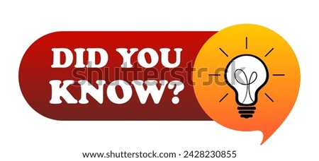 Did you know banner with light bulb. Idea, tips, advice, facts, education, knowledge, think, science, thought, generally known, well, advise, lifehack, advertising. Vector illustration