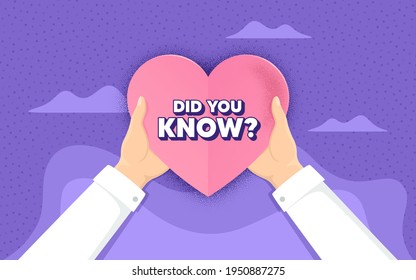 Did you know. Charity and donate concept. Special offer question sign. Interesting facts symbol. Hands holding paper heart. Did you know love badge. Charity help. Vector