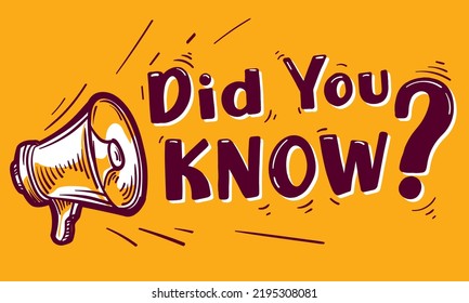 Did you know - drawn sign with megaphone