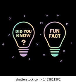 Did you know and fun fact text. Light bulb symbol. Gradient color. Interesting fact sign. Marketing and advertising tag. Vector 