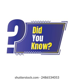 Did you know fun fact question icon illustration design, Have you heard yet sign illustration template, Do you know explanation and education sign