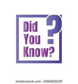 Did you know fun fact question icon illustration design, Have you heard yet sign illustration template, Do you know explanation and education sign