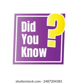 Did you know fun fact question icon illustration design, Have you heard yet sign illustration template, Do you know explanation and education sign