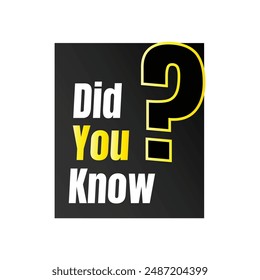 Did you know fun fact question icon illustration design, Have you heard yet sign illustration template, Do you know explanation and education sign