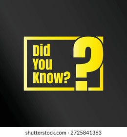Wussten Sie Spaß Fakten Frage Symbol Illustration Design, Haben Sie gehört noch Zeichen Illustration Vorlage, Kennen Sie Erklärung und Bildung Zeichen