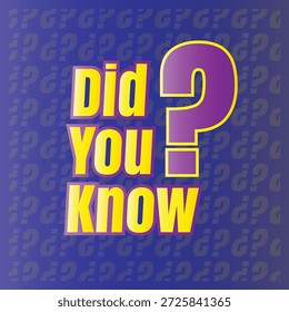 Wussten Sie Spaß Fakten Frage Symbol Illustration Design, Haben Sie gehört noch Zeichen Illustration Vorlage, Kennen Sie Erklärung und Bildung Zeichen