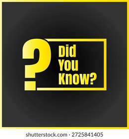 Did you know fun fact question icon illustration design, Have you heard yet sign illustration template, Do you know explanation and education sign