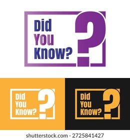 Did you know fun fact question icon illustration design, Have you heard yet sign illustration template, Do you know explanation and education sign