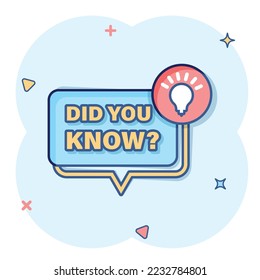 Did you know icon in comic style. Banner with frame and bulb cartoon vector illustration on white isolated background. Explanation sign business concept splash effect.