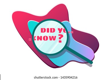 Did you know. Interesting fact. Magnifying glass to explain interesting facts of commercial product, promotion, advertising information. Vector illustration flat design style