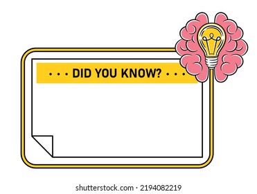 Did you know, interesting learning information, quote frame with light bulb, brain. Quick tips, fun fact, important news. Helpful advice, knowledge, creative idea. Quiz night. Text copy space. Vector