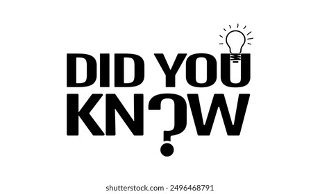 Did you know, lettering , black isolated silhouette