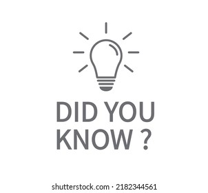 Did you know with Light bulb on white background. Creative idea and inspiration concept. Vector illustration