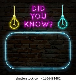 Did you know neon template with space for questions or facts .  Question sign and bulbs. Flat vector illustration.