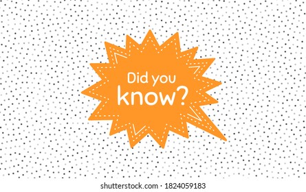 Did you know. Orange speech bubble on polka dot pattern. Special offer question sign. Interesting facts symbol. Dialogue or thought speech balloon on polka dot background. Vector
