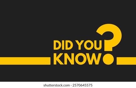 did you know and question mark, vector poster or banner, social media post, yellow text on black background