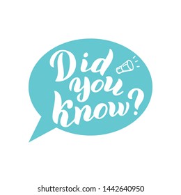 Did you know quote in a bubble. Funny lettering text. Interesting facts badge. Vector eps 10.