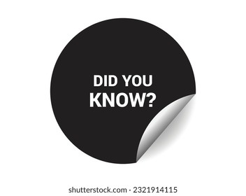 Did you know round sticker sign. Did you know circle sticker banner, badge symbol vector illustration.