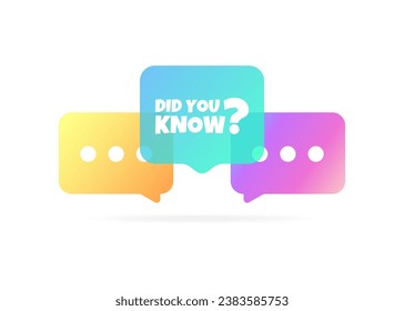 Did you know sign. Flat, color, message bubbles, did you know sign. Vector icon