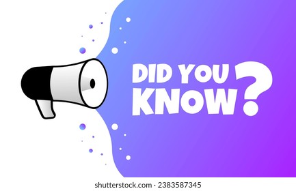 Did you know sign. Flat, purple, text from a megaphone, did you know sign. Vector icon