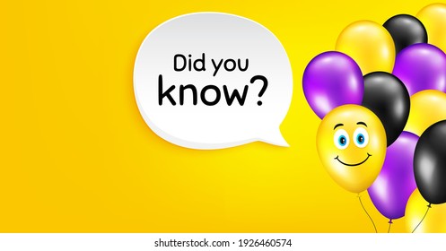 Did you know. Smile balloon vector background. Special offer question sign. Interesting facts symbol. Birthday balloon background. Did you know speech bubble. Celebrate yellow banner. Vector