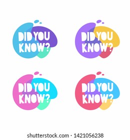 Did you know speech bubble. Set of colorful vector badges. Marketing, advertising, business banners. Isolated on white.