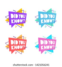 Did you know speech bubble. Set of colorful vector badges. Marketing, advertising, business banners. Isolated on white.