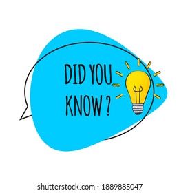 Did you know Speech Bubble Background with Idea Light Bulb Icon Vector Illustration