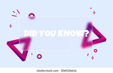 Did you know. Speech bubble banner with Did you know text. Glassmorphism style. For business, marketing and advertising. Vector on isolated background. EPS 10.