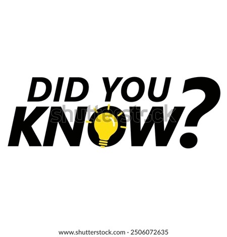 did you know with speech bubble sign on white background, web banner, idea box, quote for interesting fact. logo, typography, symbol, poster, sticker, latest vector design, isolated illustration.